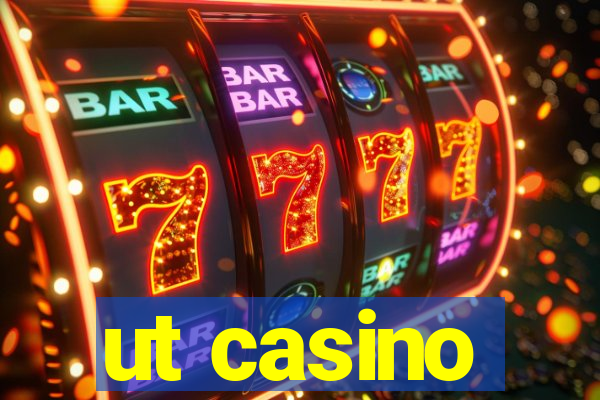 ut casino