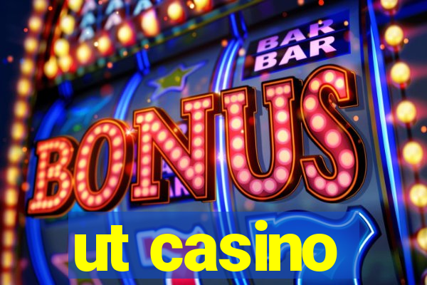 ut casino