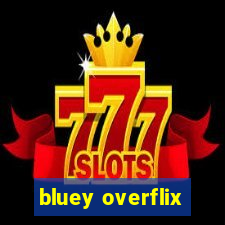 bluey overflix