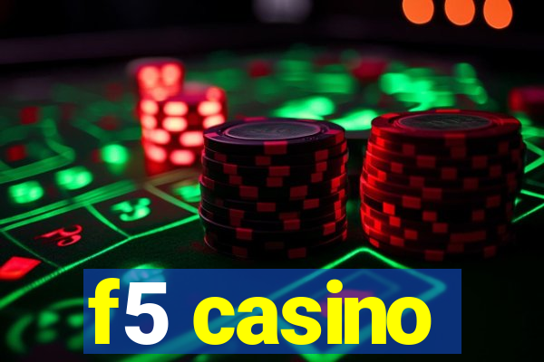 f5 casino