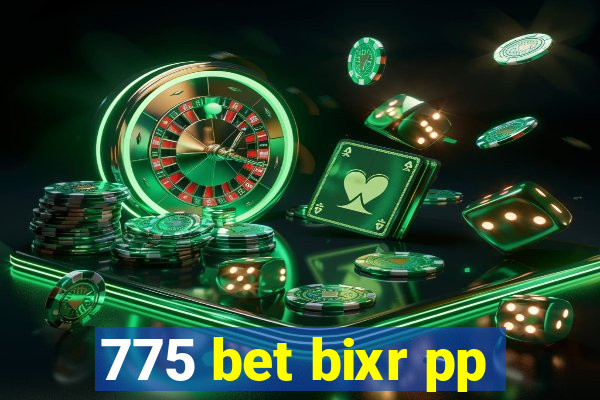 775 bet bixr pp