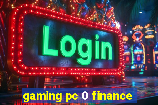 gaming pc 0 finance