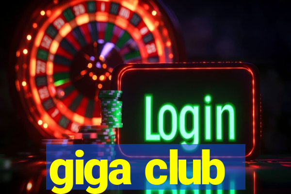 giga club