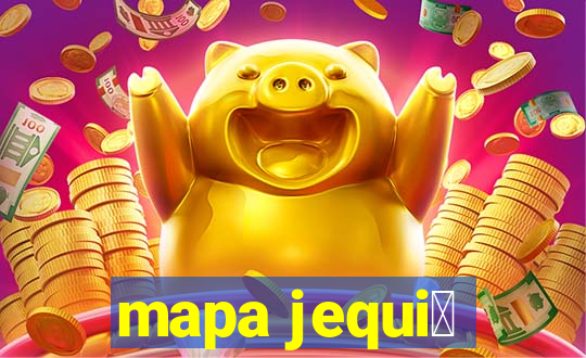 mapa jequi茅