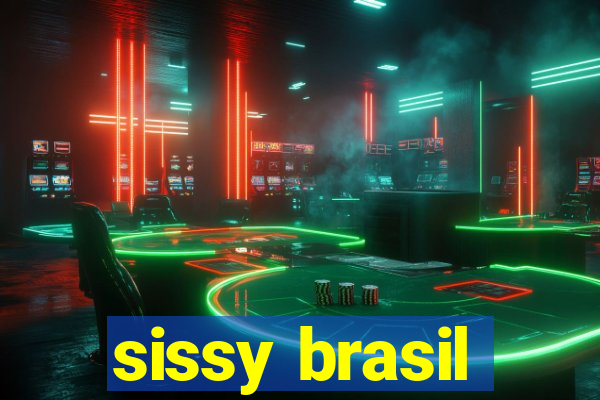 sissy brasil