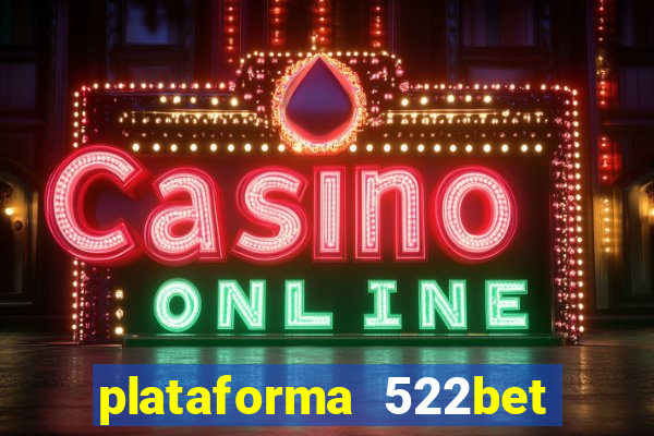 plataforma 522bet é confiável