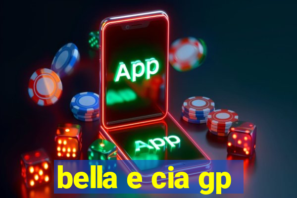 bella e cia gp