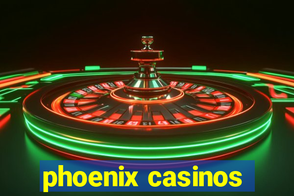 phoenix casinos