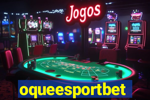 oqueesportbet