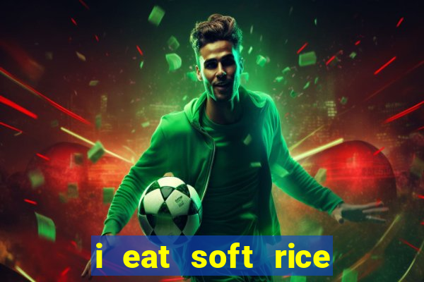 i eat soft rice in another world em português