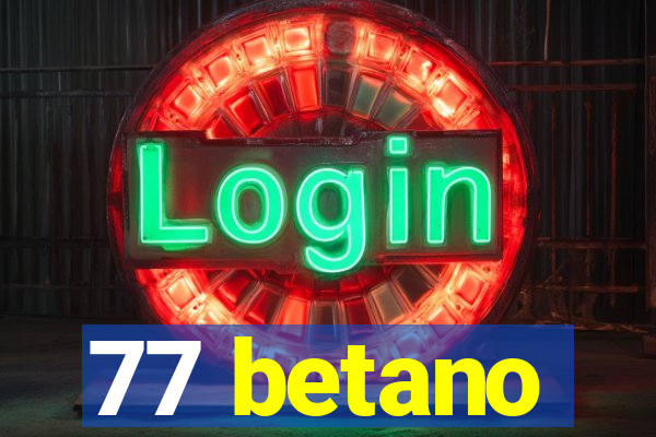 77 betano