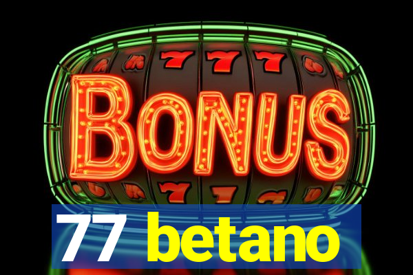 77 betano