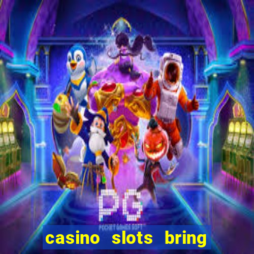 casino slots bring the magic