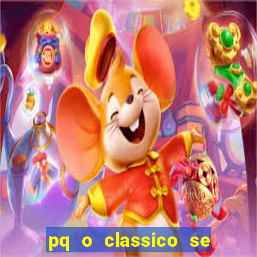 pq o classico se chama derby