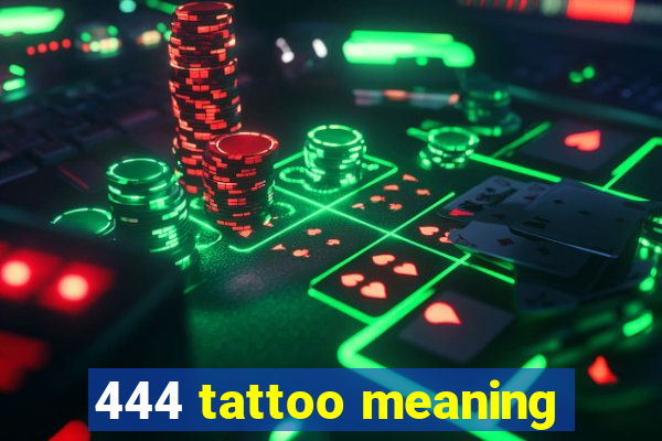 444 tattoo meaning