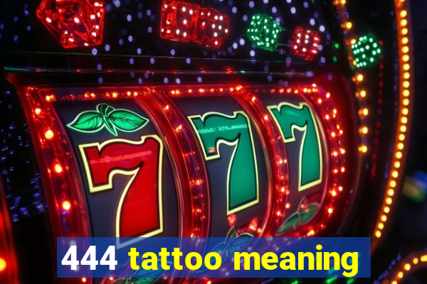 444 tattoo meaning