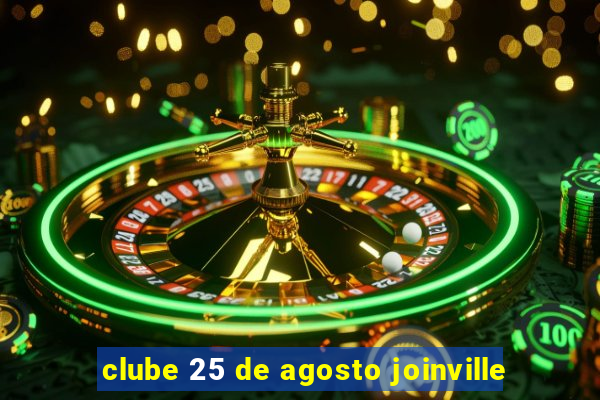 clube 25 de agosto joinville