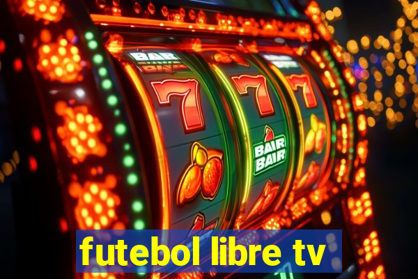 futebol libre tv