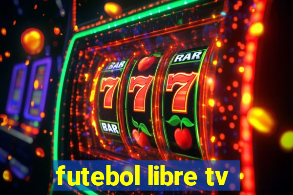 futebol libre tv