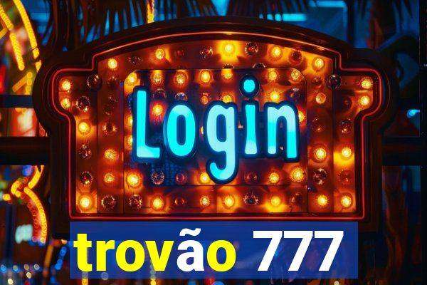 trovão 777