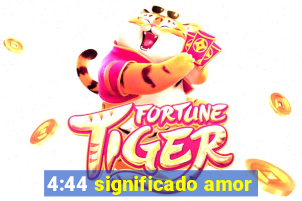 4:44 significado amor