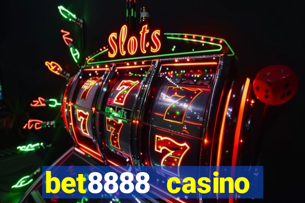 bet8888 casino login registration