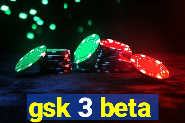 gsk 3 beta