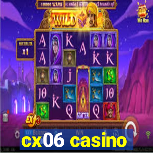 cx06 casino