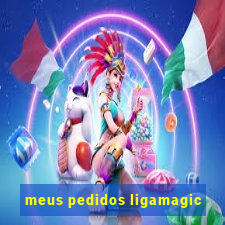 meus pedidos ligamagic