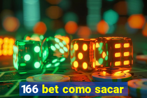 166 bet como sacar