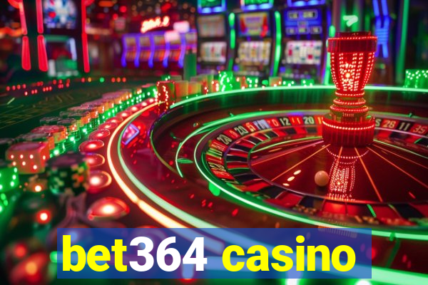 bet364 casino