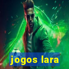 jogos lara