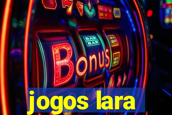 jogos lara