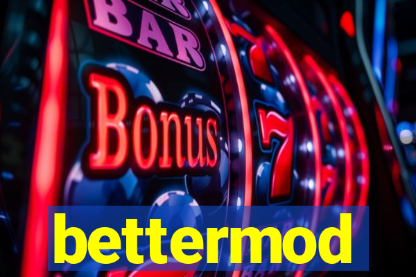 bettermod