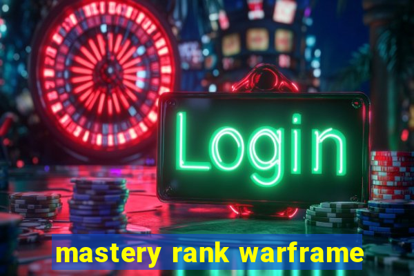 mastery rank warframe