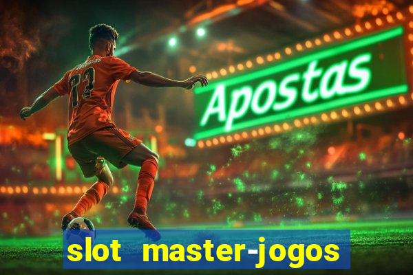 slot master-jogos de cassino