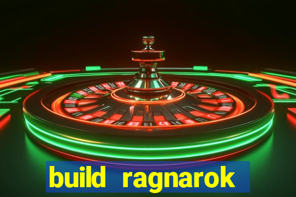 build ragnarok history reborn rag