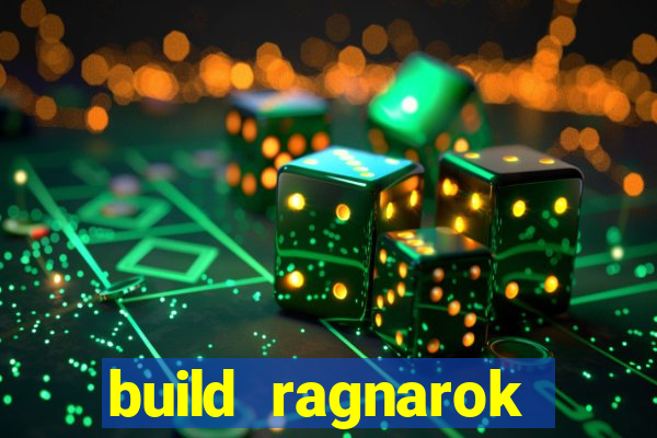 build ragnarok history reborn rag