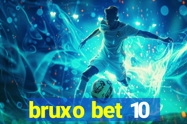 bruxo bet 10