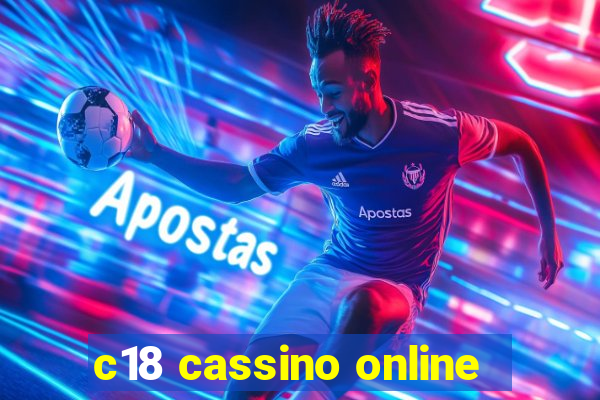 c18 cassino online