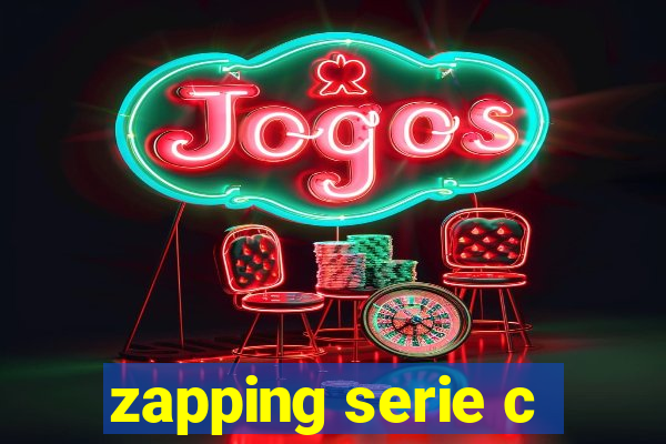 zapping serie c