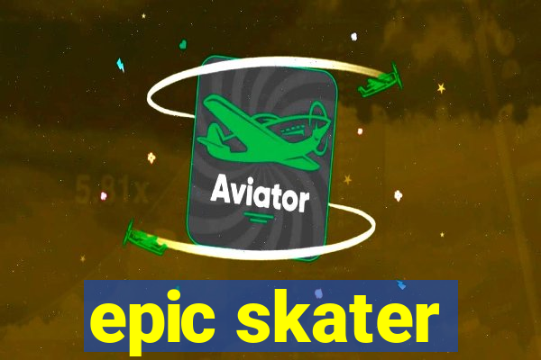 epic skater