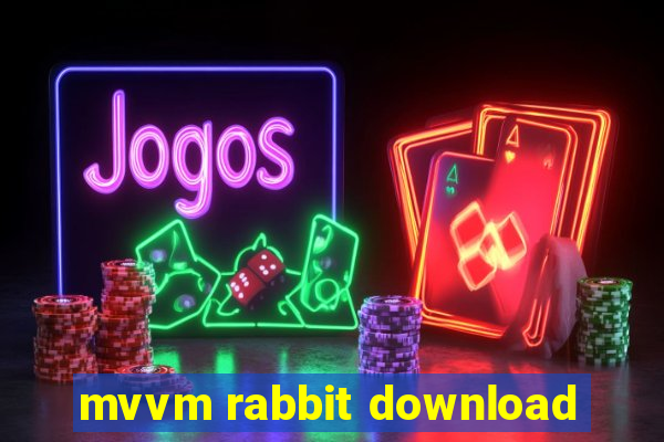 mvvm rabbit download