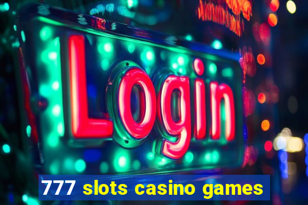 777 slots casino games