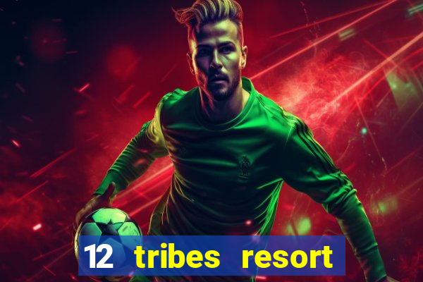 12 tribes resort casino casinos washington state