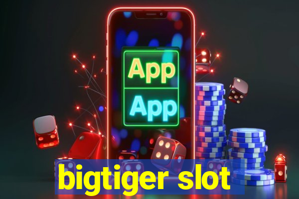 bigtiger slot