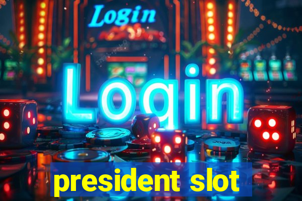 president slot