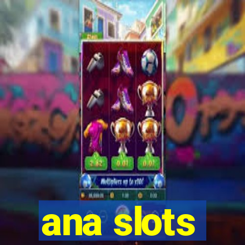 ana slots