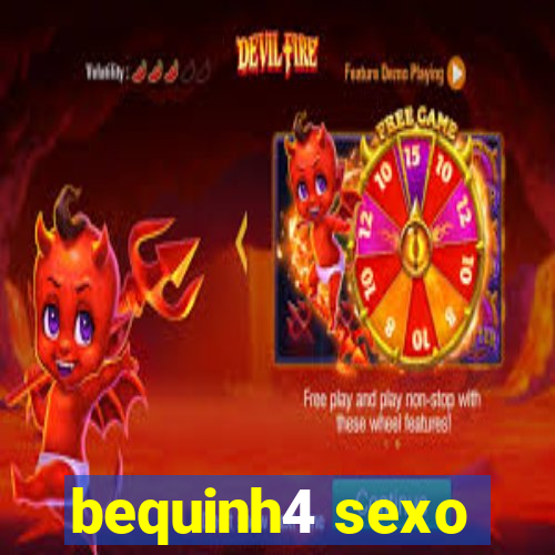 bequinh4 sexo