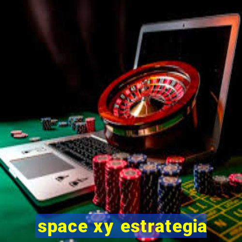 space xy estrategia